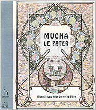 Mucha, le pater : Illustrations pour le Notre-Père